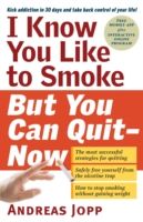 Produktbild: I Know You Like to Smoke, But You Can Quit--Now