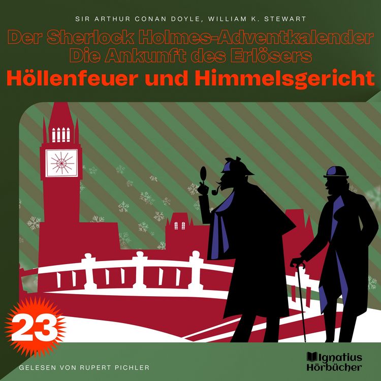 Produktbild: H&ouml;llenfeuer und Himmelsgericht (Der Sherlock Holmes-Adventkalender - Die Ankunft des Erl&ouml;sers, Folge 23)