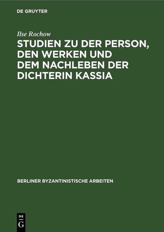 Produktbild: Studien zu der Person, den Werken und dem Nachleben der Dichterin Kassia