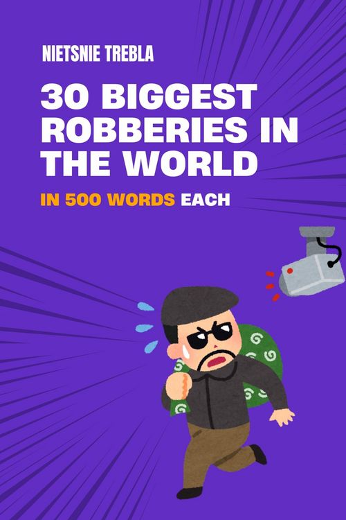 Produktbild: 30 Biggest Robberies in the World in 500 Words Each