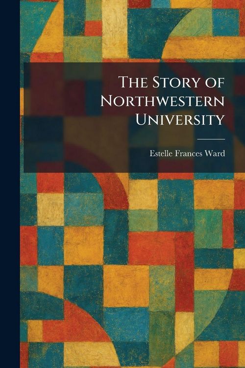 Produktbild: The Story of Northwestern University