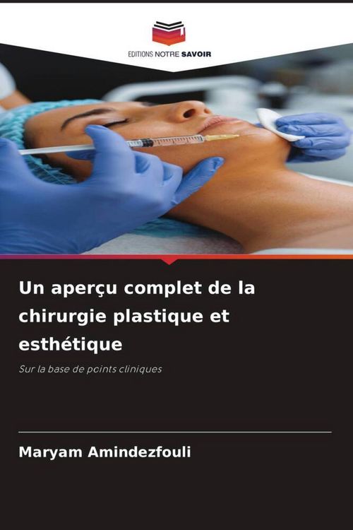 Produktbild: Un aper&ccedil;u complet de la chirurgie plastique et esth&eacute;tique