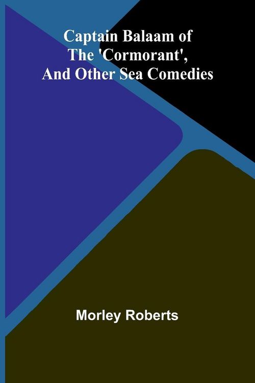 Produktbild: Captain Balaam of the 'Cormorant', and other sea comedies