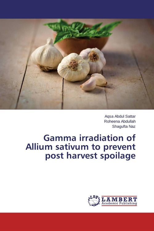 Produktbild: Gamma irradiation of Allium sativum to prevent post harvest spoilage