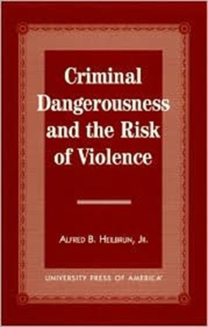 Produktbild: Criminal Dangerousness and the Risk of Violence
