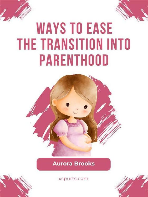 Produktbild: Ways to Ease the Transition into Parenthood