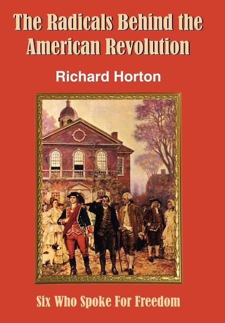 Produktbild: The Radicals Behind the American Revolution
