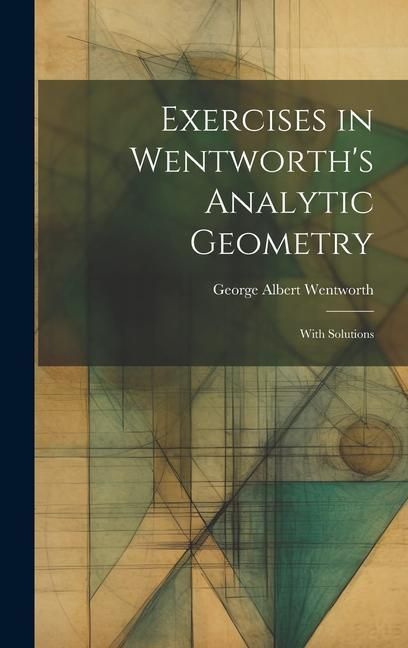Produktbild: Exercises in Wentworth's Analytic Geometry