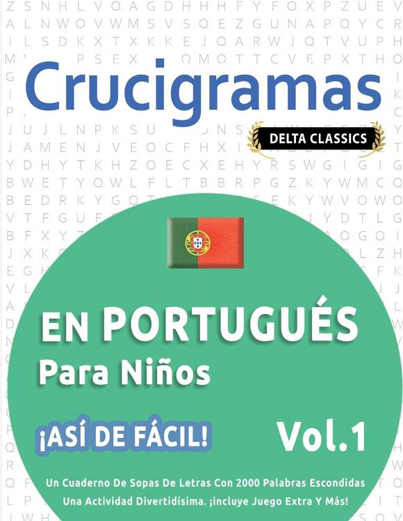 Produktbild: Crucigramas En Portugu&eacute;s Para Ni&ntilde;os - &iexcl;as&iacute; De F&aacute;cil! - Vol.1 - Delta Classics - Un Cuaderno De Sopas De Letras Con 2000 Palabras Escondidas - Una Acti