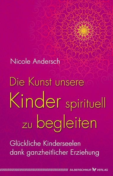 Produktbild: Die Kunst, unsere Kinder spirituell zu begleiten