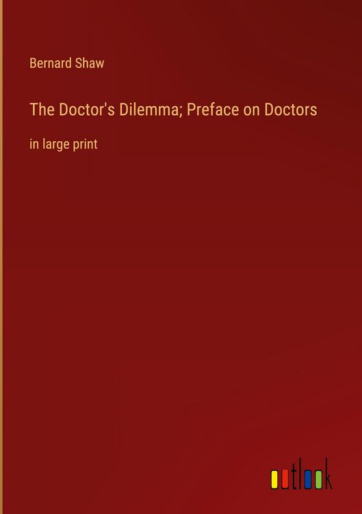 Produktbild: The Doctor's Dilemma; Preface on Doctors