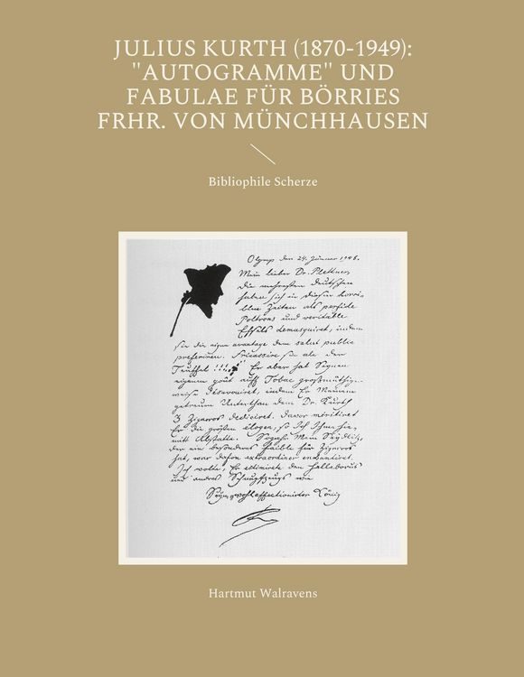 Produktbild: Julius Kurth (1870-1949): 'Autogramme' und Fabulae f&uuml;r B&ouml;rries Frhr. von M&uuml;nchhausen