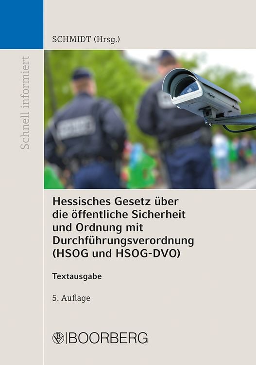 Bild vom Artikel Hessisches Gesetz über die öffentliche Sicherheit und Ordnung und Verordnung zur Durchführung des Hessischen Gesetzes über die öffentliche Sicherheit vom Autor Peter Schmidt