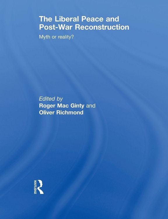 Produktbild: The Liberal Peace and Post-War Reconstruction