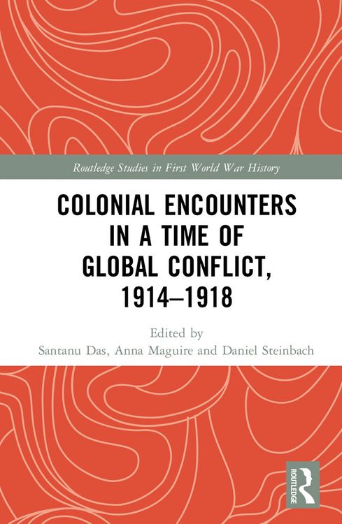 Produktbild: Colonial Encounters in a Time of Global Conflict, 1914-1918