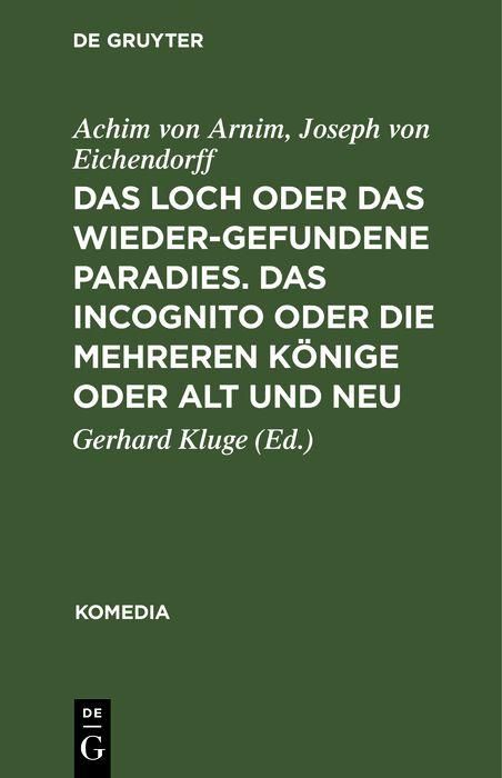 Produktbild: Das Loch oder Das wiedergefundene Paradies. Das Incognito oder Die mehreren K&ouml;nige oder Alt und Neu