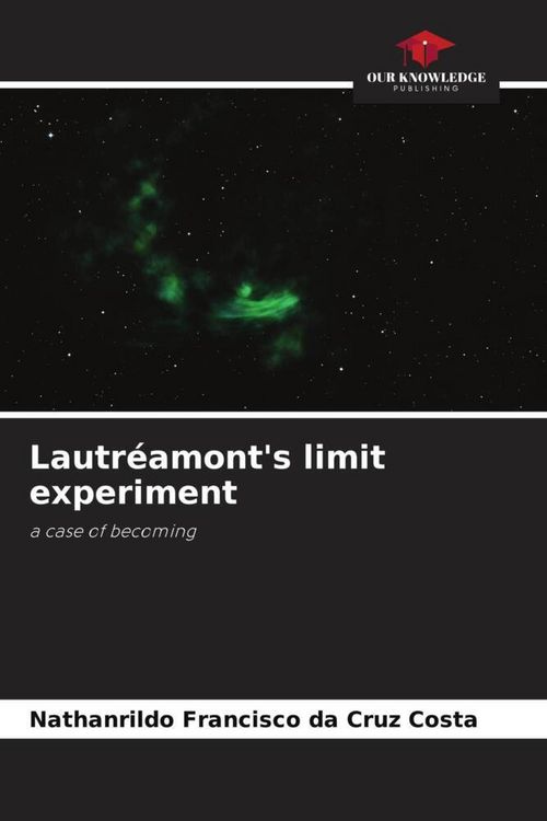 Produktbild: Francisco Da Cruz Costa, N: Lautr&eacute;amont's limit experiment