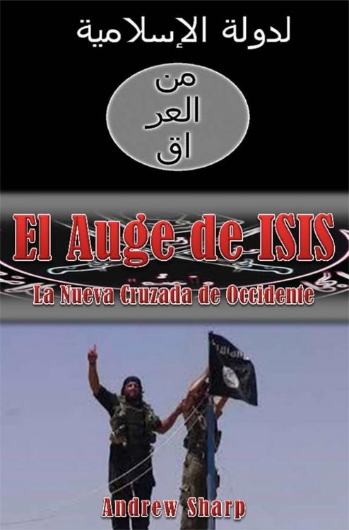 Produktbild: El auge de ISIS La nueva cruzada de Occidente