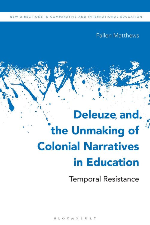Produktbild: Deleuze and the Unmaking of Colonial Narratives in Education