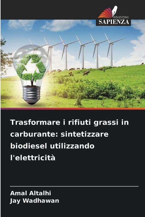 Produktbild: Trasformare i rifiuti grassi in carburante: sintetizzare biodiesel utilizzando l'elettricit&agrave;