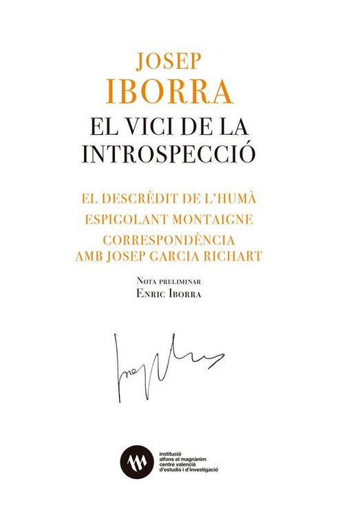Produktbild: El vici de la introspecci&oacute;. El descr&egrave;dit de lhum&agrave;. Espigolant Montaigne. Correspond&egrave;ncia amb Josep Garcia Richart