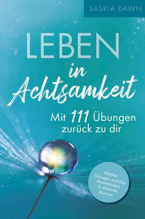 Produktbild: Leben in Achtsamkeit - Mit 111 &Uuml;bungen zur&uuml;ck zu dir