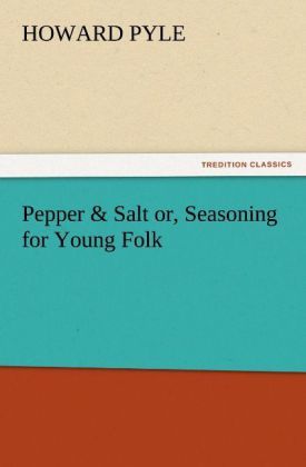 Produktbild: Pepper & Salt or, Seasoning for Young Folk