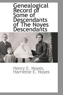 Produktbild: Genealogical Record of Some of Descendants of The Noyes Descendants