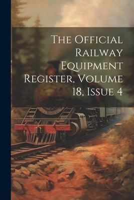 Produktbild: The Official Railway Equipment Register, Volume 18, Issue 4