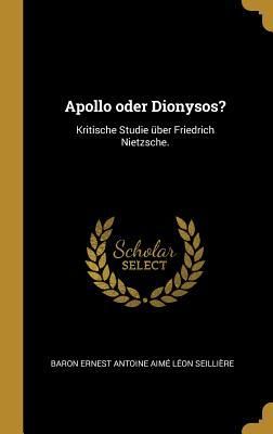 Produktbild: Apollo Oder Dionysos?: Kritische Studie &Uuml;ber Friedrich Nietzsche.