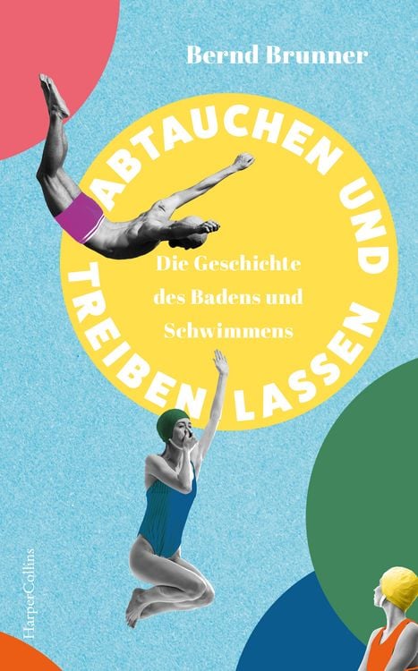 Produktbild: Abtauchen und Treibenlassen. Die Geschichte des Badens und Schwimmens