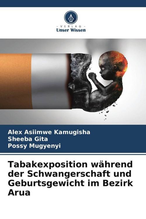 Produktbild: Tabakexposition w&auml;hrend der Schwangerschaft und Geburtsgewicht im Bezirk Arua
