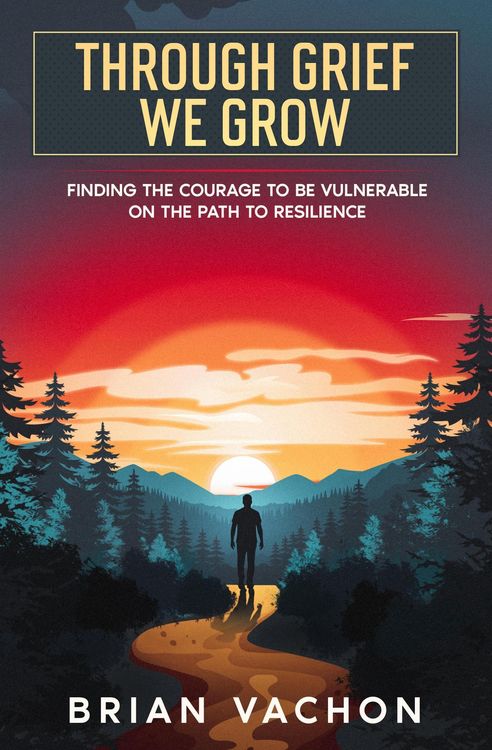 Produktbild: Through Grief We Grow (Finding the courage to be vulnerable on the path to resilience, #0)