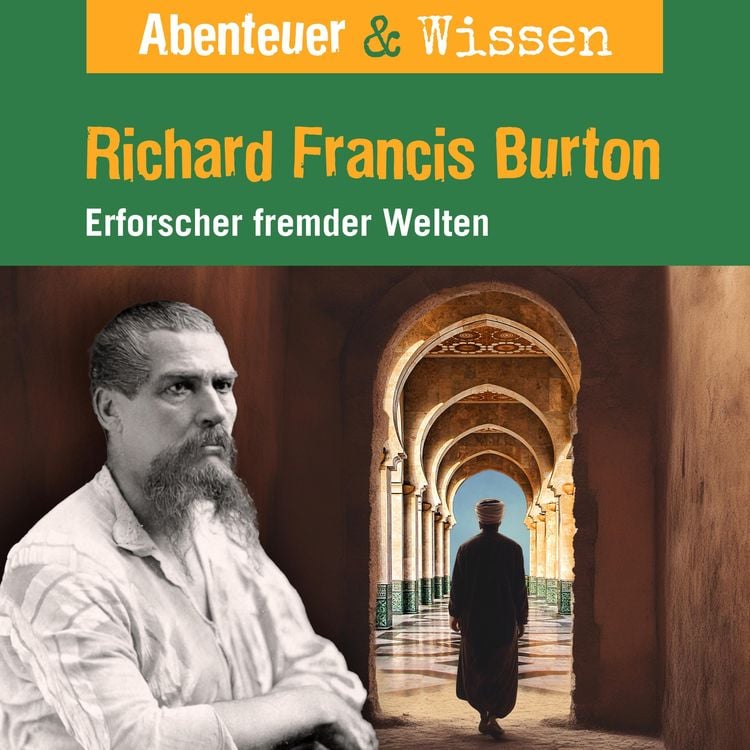 Produktbild: Abenteuer & Wissen, Richard Francis Burton - Erforscher fremder Welten