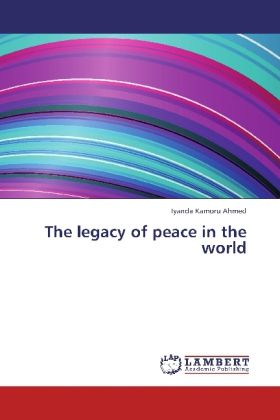 Produktbild: Kamoru Ahmed, I: Legacy of peace in the world