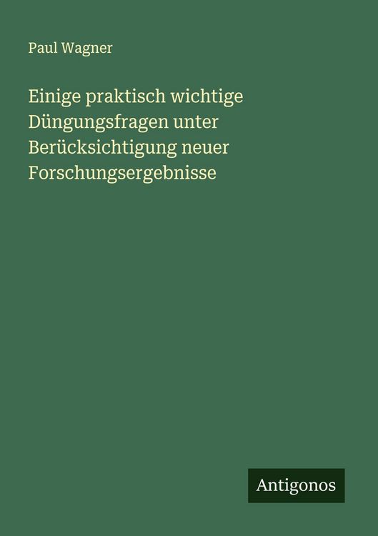 Produktbild: Einige praktisch wichtige D&uuml;ngungsfragen unter Ber&uuml;cksichtigung neuer Forschungsergebnisse