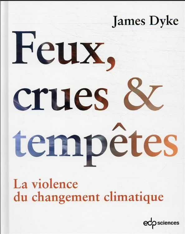Produktbild: Feux, crues et temp&ecirc;tes : la violence du changement climatique