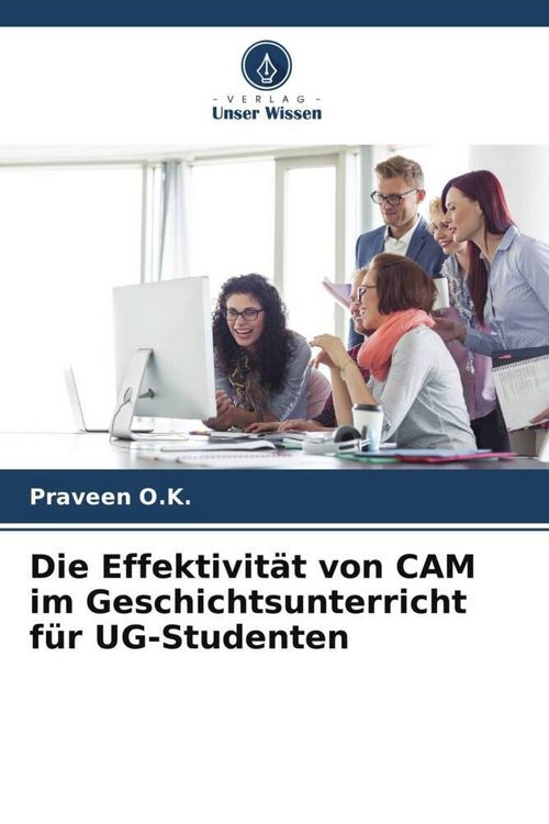 Produktbild: Die Effektivit&auml;t von CAM im Geschichtsunterricht f&uuml;r UG-Studenten