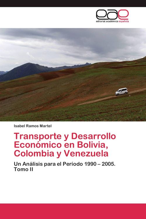 Produktbild: Transporte y Desarrollo Econ&oacute;mico en Bolivia, Colombia y Venezuela