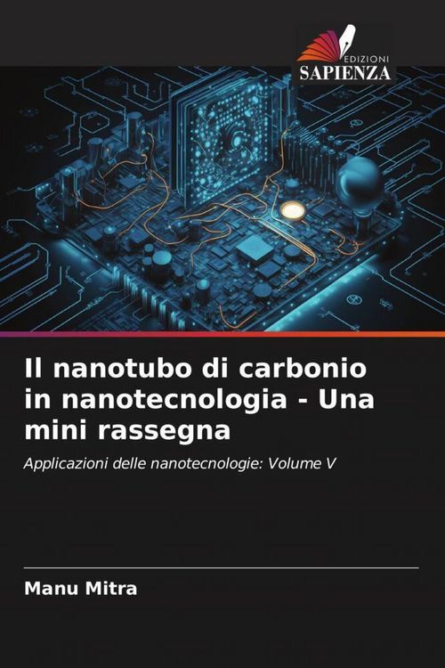 Produktbild: Il nanotubo di carbonio in nanotecnologia - Una mini rassegna