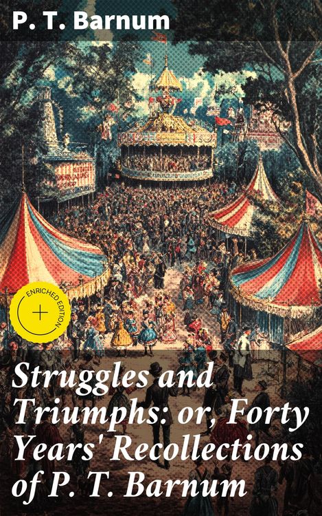 Produktbild: Struggles and Triumphs: or, Forty Years' Recollections of P. T. Barnum