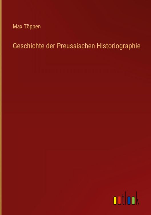 Produktbild: Geschichte der Preussischen Historiographie