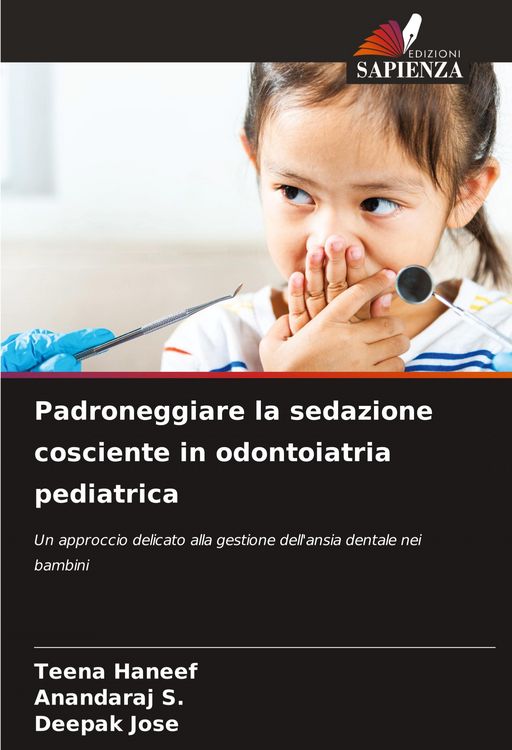 Produktbild: Padroneggiare la sedazione cosciente in odontoiatria pediatrica