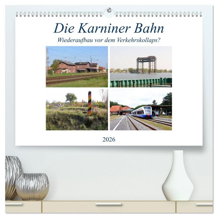 Produktbild: Die Karniner Bahn - Wiederaufbau vor dem Verkehrskollaps? (hochwertiger Premium Wandkalender 2026 DIN A2 quer), Kunstdruck in Hochglanz