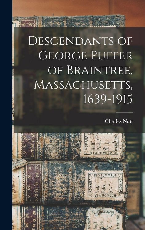 Produktbild: Descendants of George Puffer of Braintree, Massachusetts, 1639-1915
