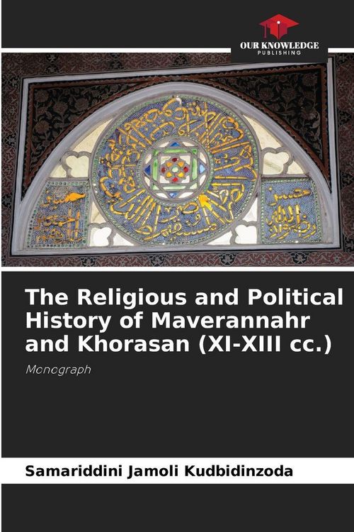 Produktbild: The Religious and Political History of Maverannahr and Khorasan (XI-XIII cc.)