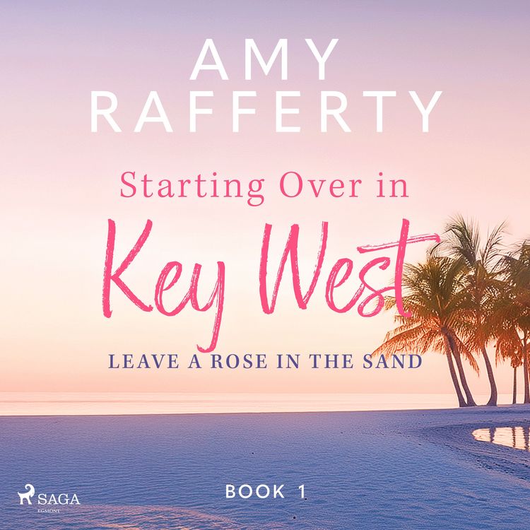 Produktbild: Starting Over In Key West: Leave A Rose In The Sand
