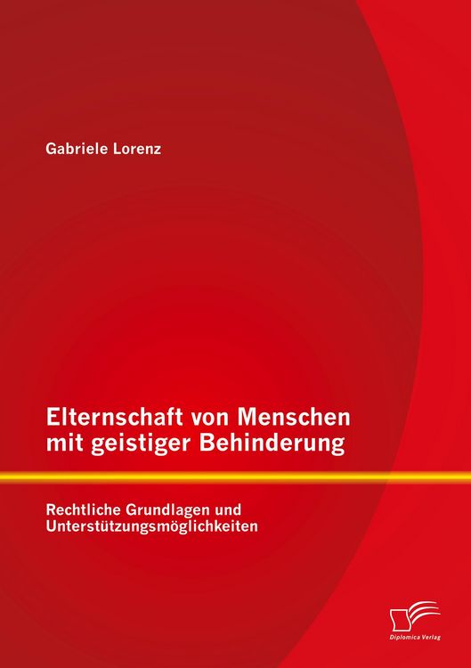Produktbild: Elternschaft von Menschen mit geistiger Behinderung: Rechtliche Grundlagen und Unterst&uuml;tzungsm&ouml;glichkeiten