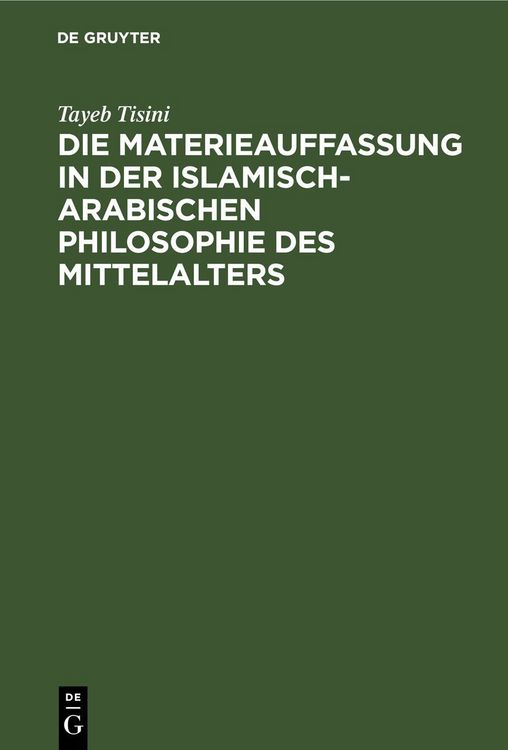 Produktbild: Die Materieauffassung in der islamisch-arabischen Philosophie des Mittelalters