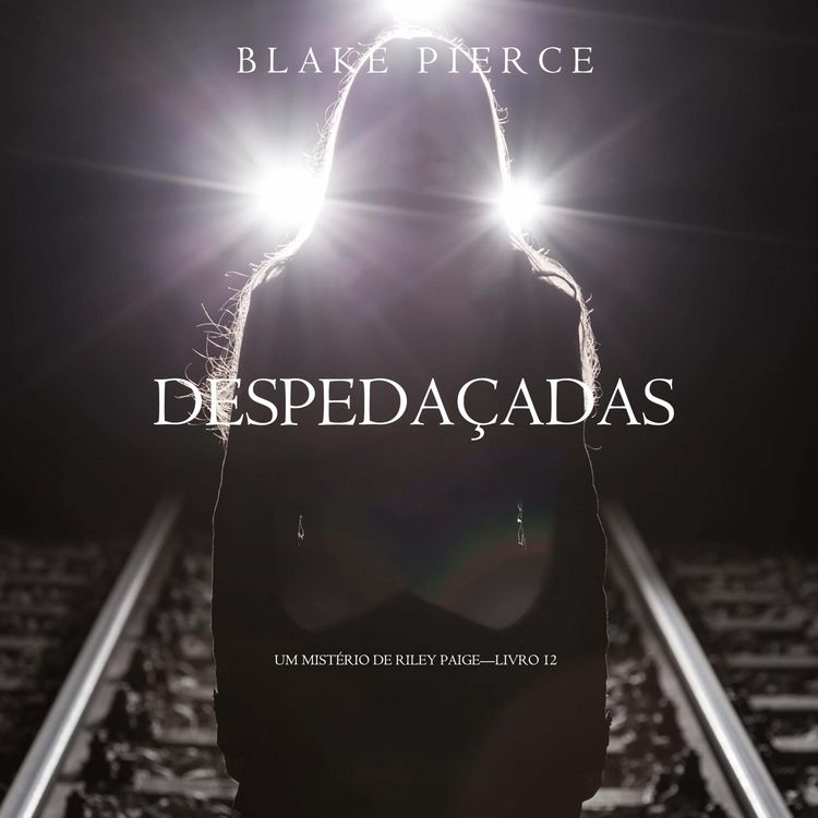 Produktbild: Despeda&ccedil;adas (Um Mist&eacute;rio de Riley Paige&mdash;Livro 12)